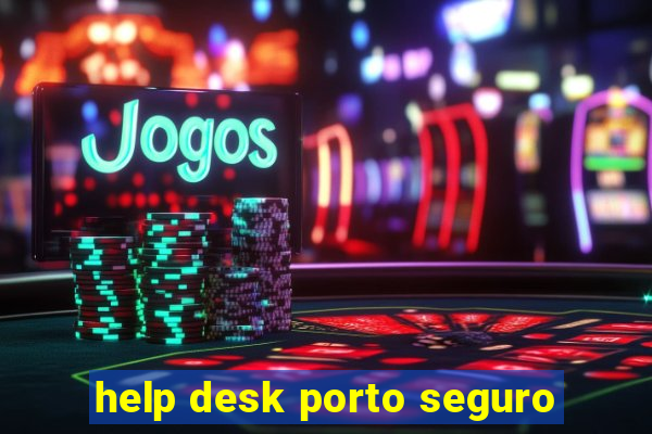 help desk porto seguro